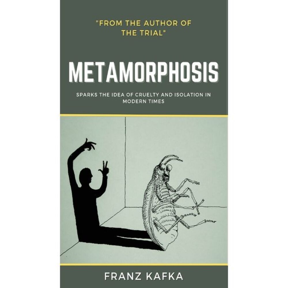 The Metamorphosis: Franz Kafka -- Franz Kafka